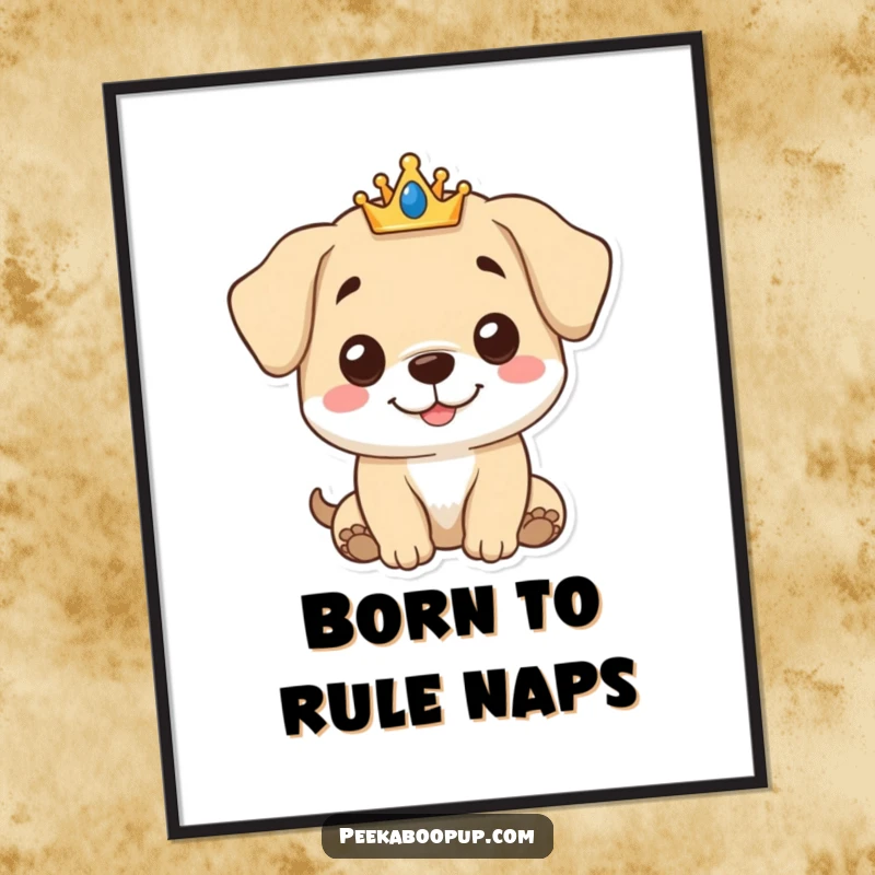 Funny Royal Puppy Poster showcasing a delightful puppy character with a gentle smile, wearing a tiny crown, exuding regal charm.