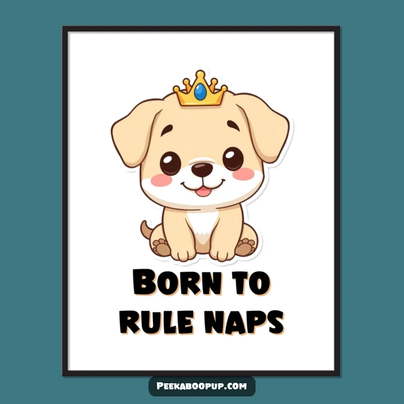 Funny Royal Puppy Poster - Adorable Crowned Dog Gentle Smile Wall Art Funny Gift