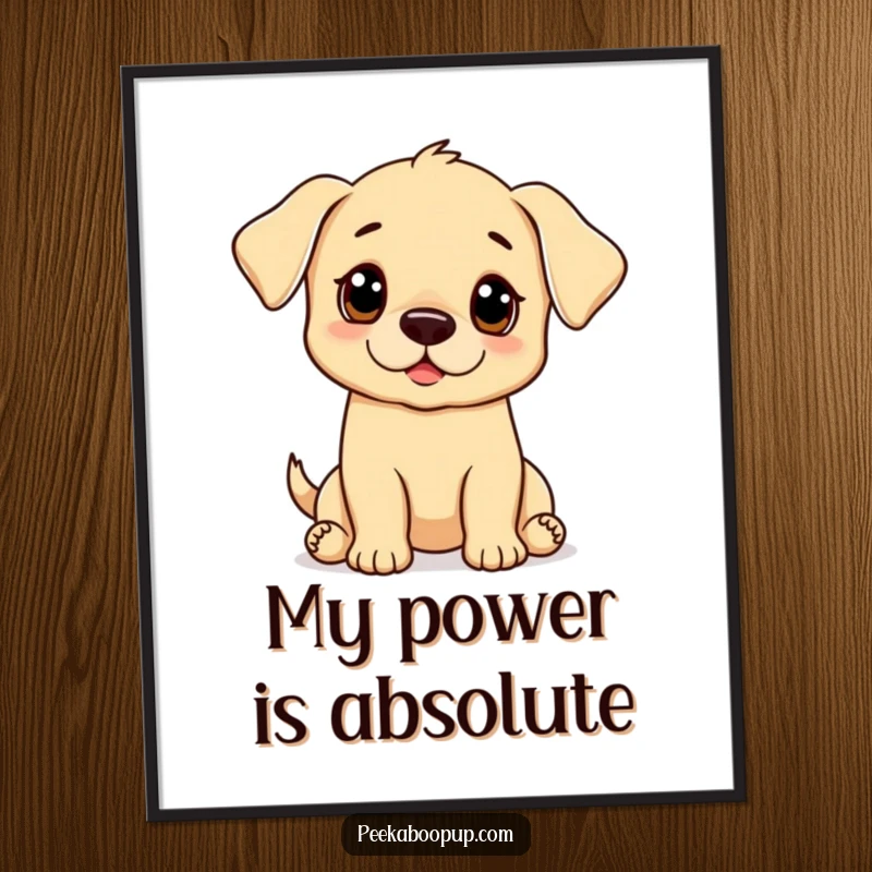 Funny puppy poster showcasing a puppy in a sweet, wide-eyed begging pose, perfect for adding charm to any room.