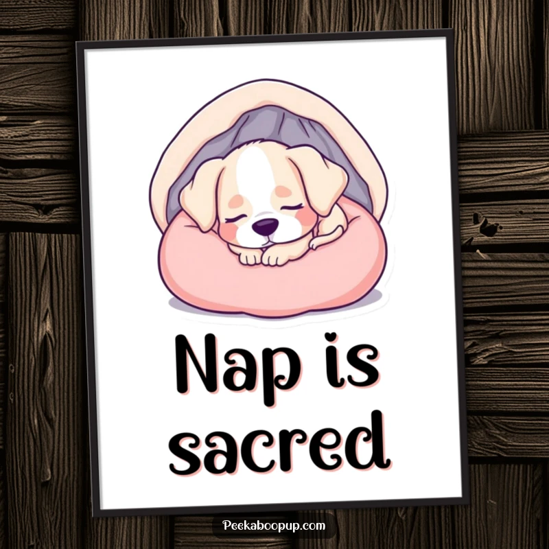 Funny poster depicting a deeply sleeping puppy curled up in a soft bed, conveying ultimate peace and comfort.