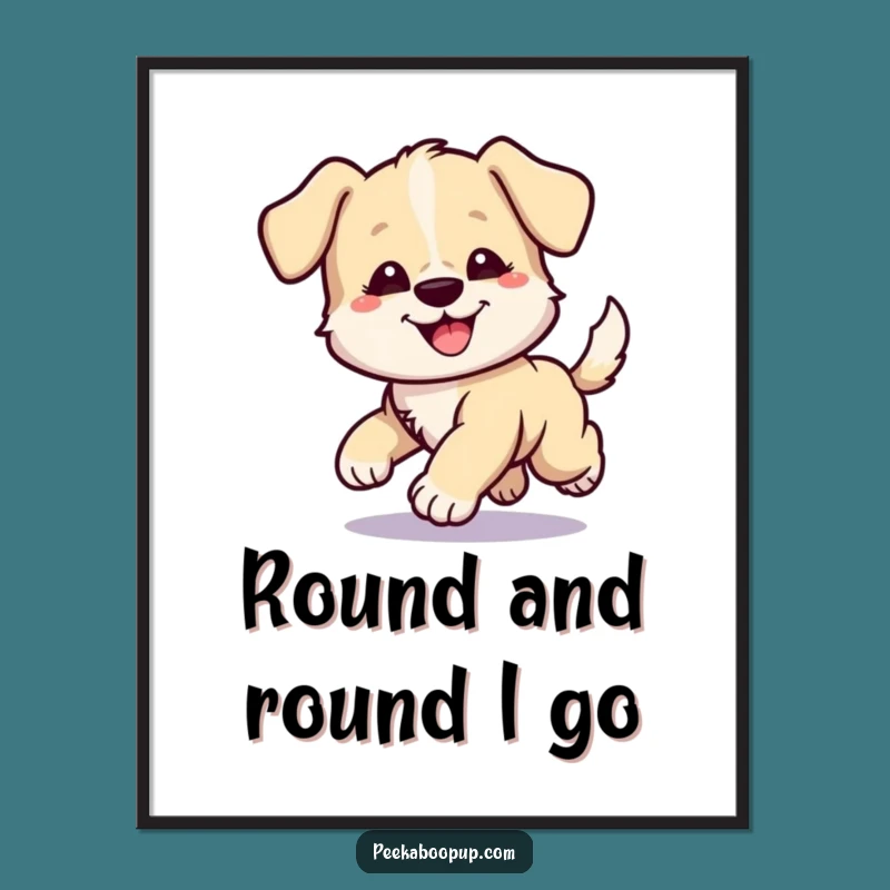 Funny Puppy Tail Chase Poster: Adorable Wall Art for Dog Lovers and Funny Gift