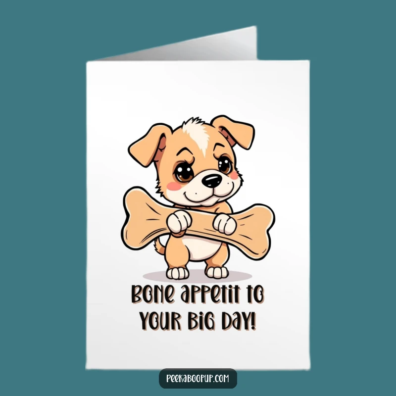 Free Printable Birthday Card: Determined Puppy Giant Bone - Funny Dog Gift
