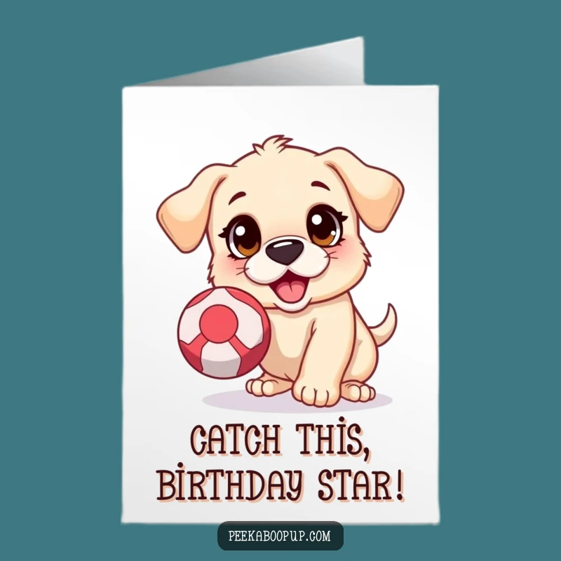 Free Printable Birthday Card: Excited Puppy, Bouncing Ball, Funny Downloadable Gift