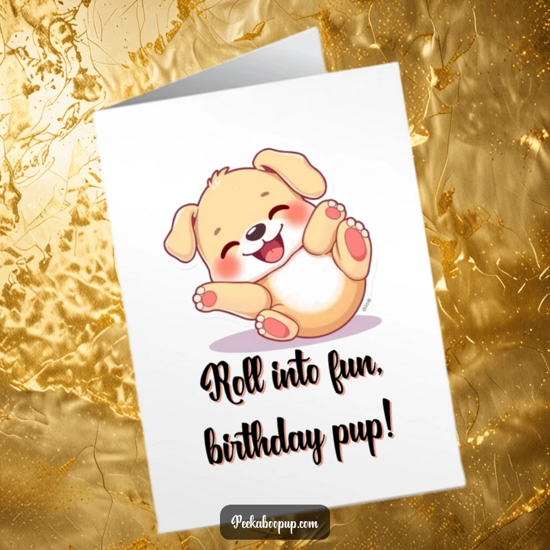 Funny Free Printable Birthday Card: A puppy rolls on its back with a joyful, ecstatic expression, ready for fun.
