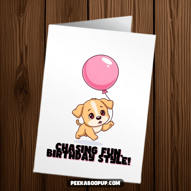 Funny Free Printable Birthday Card: A determined puppy chasing a slowly deflating balloon with focused, eager eyes.