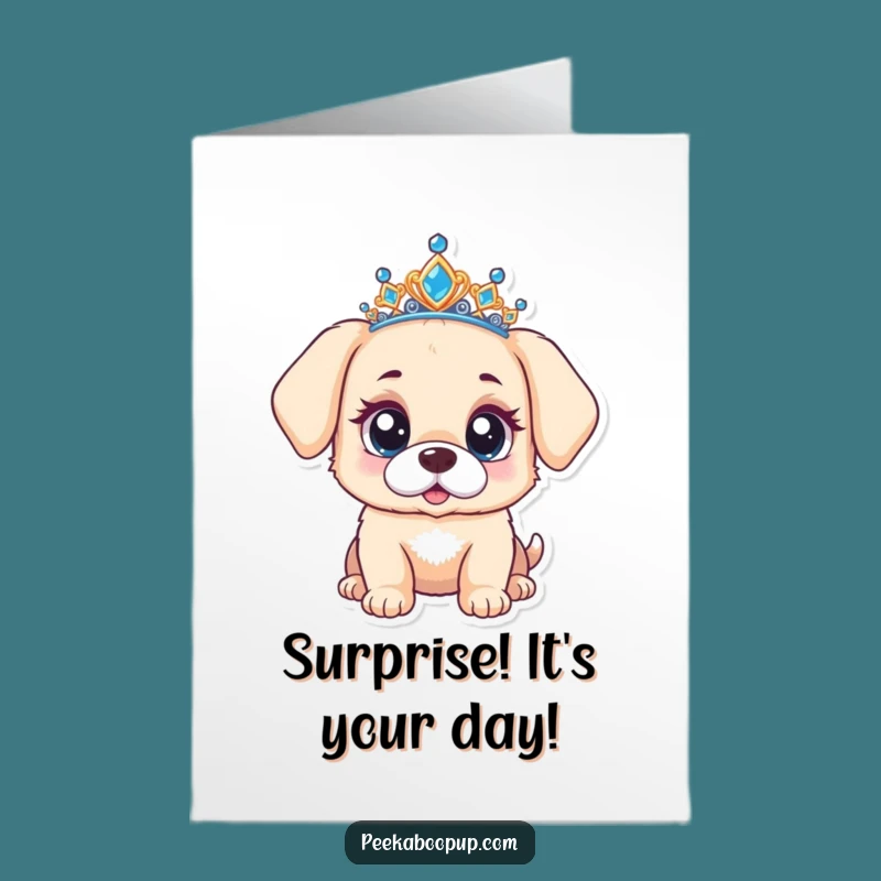 Free Printable Tiara Puppy Birthday Card: Funny Downloadable Greeting for a Surprise!