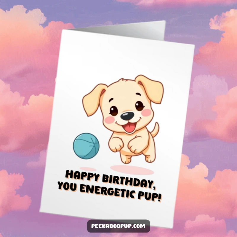 Free Printable Birthday Card: Cute puppy with floppy ears enthusiastically chasing a bright, bouncing ball. Pure birthday joy.
