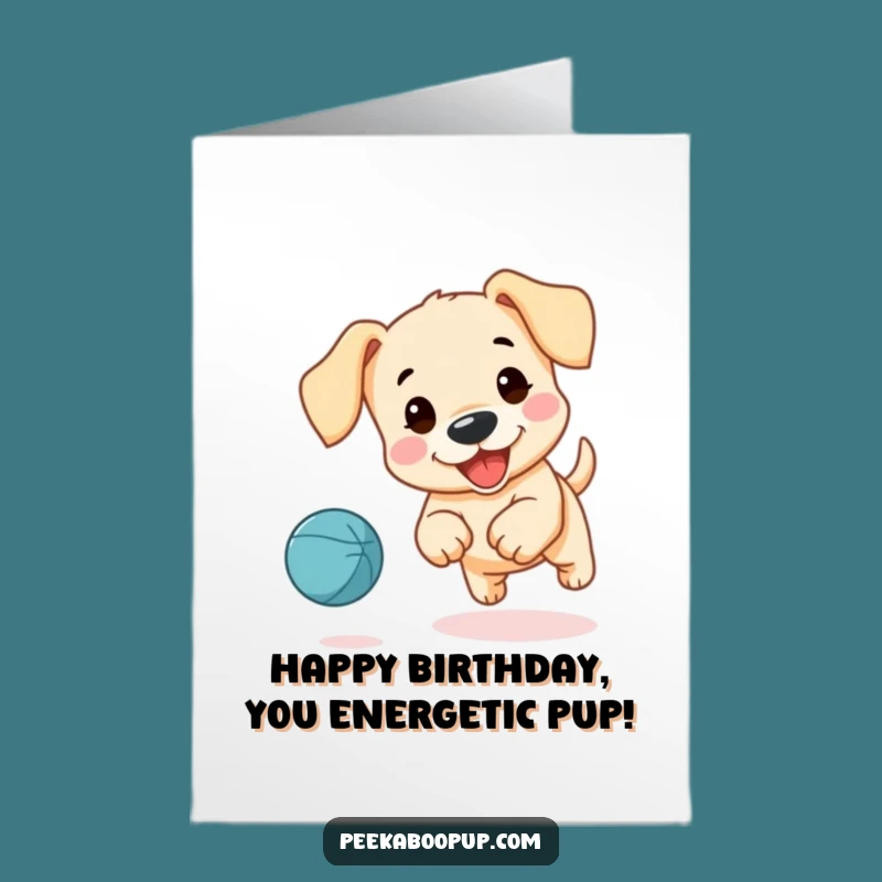 Free Printable Birthday Card: Playful Puppy Chasing Ball, Joyful Downloadable Gift