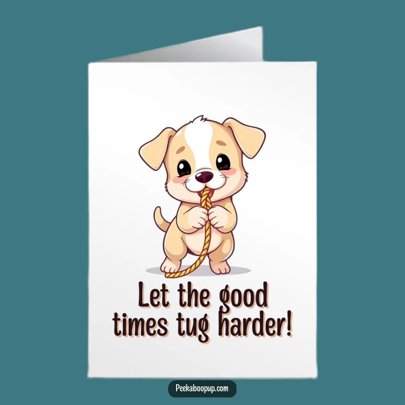 Free Printable Birthday Card: Funny Puppy Pulling Rope, Perfect DIY Gift!