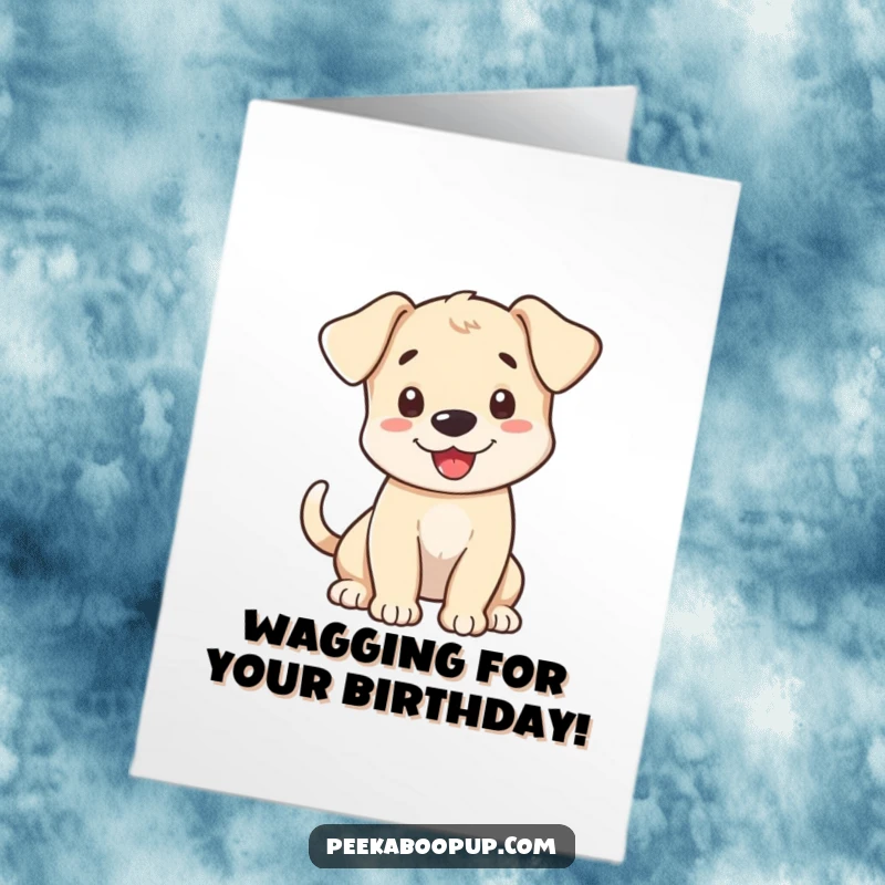 Funny Free Printable Birthday Card: A puppy with a furiously wagging tail enthusiastically greets you with joy.