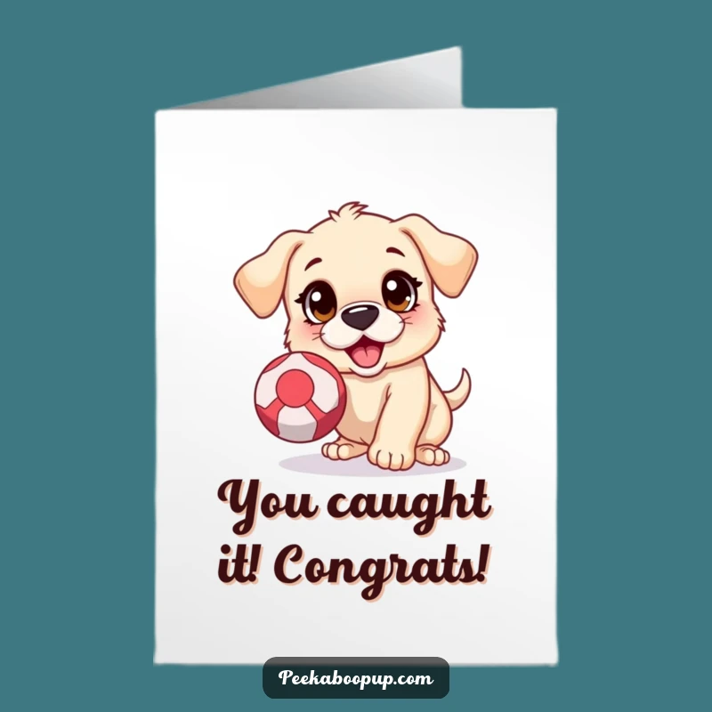 Free Printable Congrats Card: Eager Puppy, Ball Chase, Downloadable Celebration
