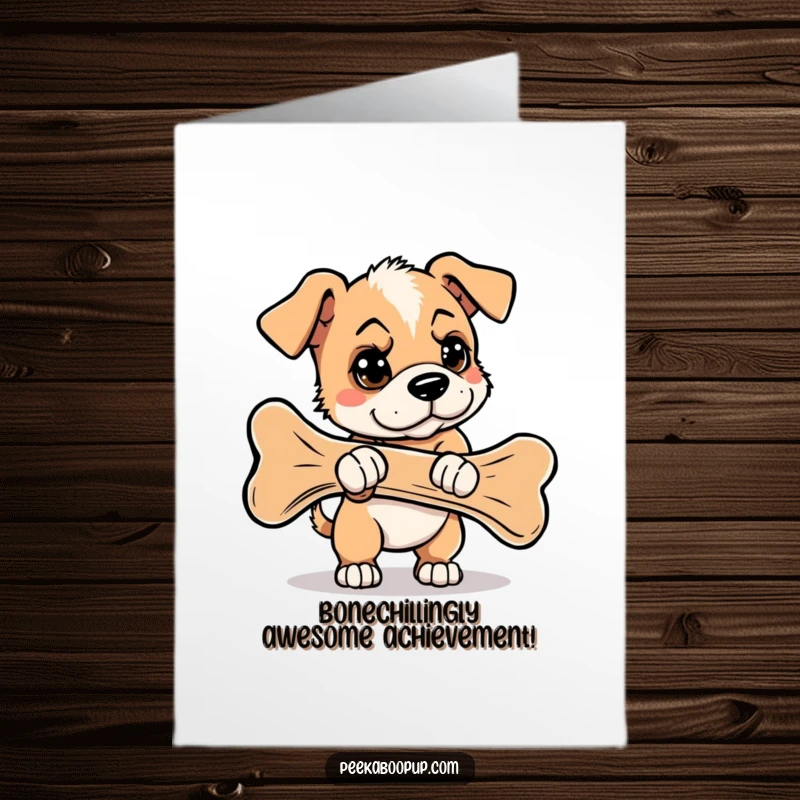 Funny free printable congratulations card: a puppy with a determined face attempting to carry a comically large bone, celebrating success.
