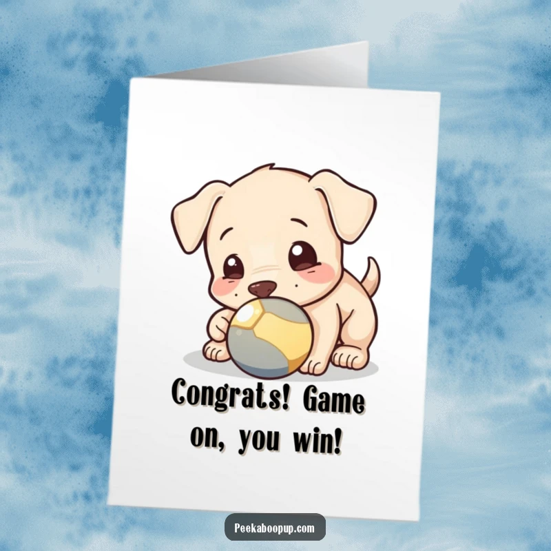 Funny Free Printable Congratulations Card: A happy puppy using its nose to playfully nudge a round ball.
