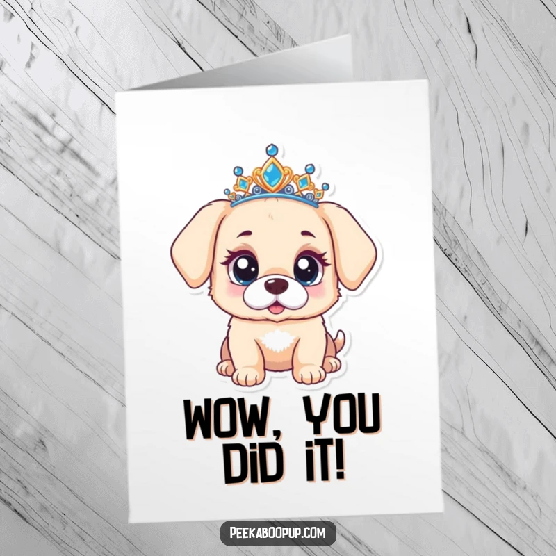 Funny Free Printable Congrats Card: A tiara-wearing puppy looking surprised with wide, curious eyes at your success.