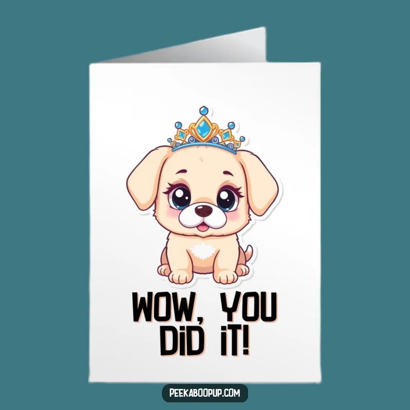 Free Printable Tiara Puppy Congrats Card: Funny Downloadable Greeting for Your Big News!