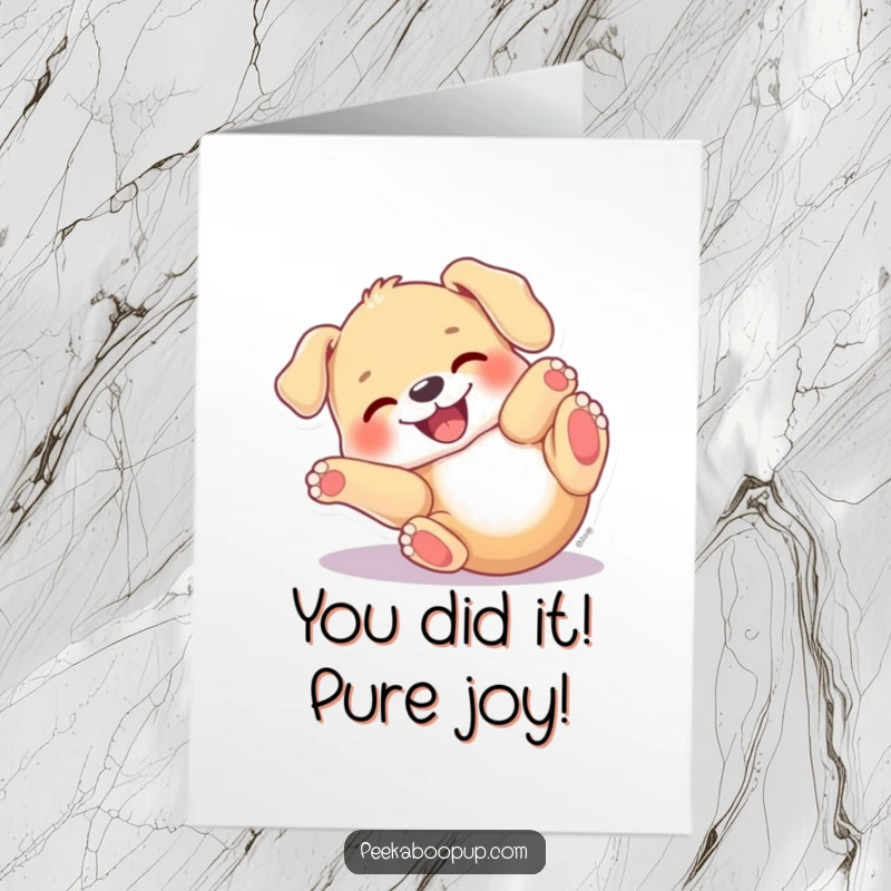 Funny Free Printable Congratulations Card: A puppy rolls on its back with pure delight, celebrating an achievement. Downloadable joy.