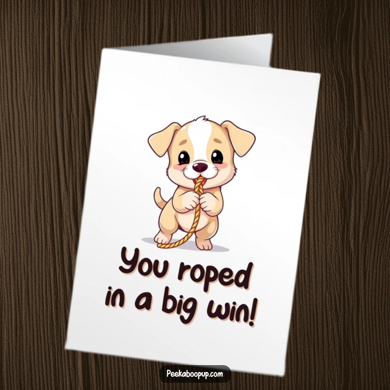 Funny Free Printable congratulations card: Energetic puppy locked in a tug-of-war, celebrating achievements with playful determination.