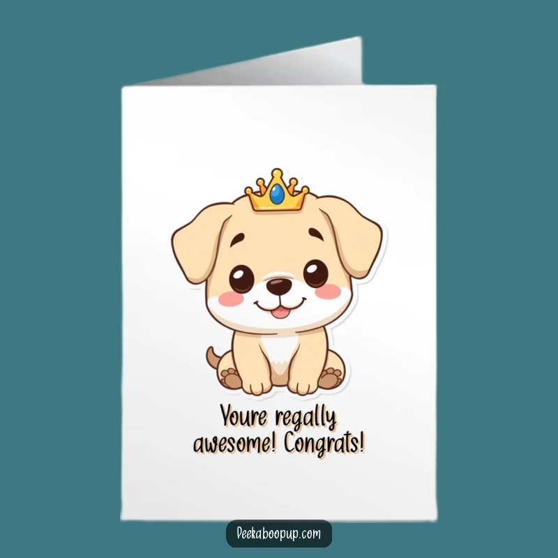 Free Printable Congrats Card: Regal Puppy cheers your success funny downloadable gift
