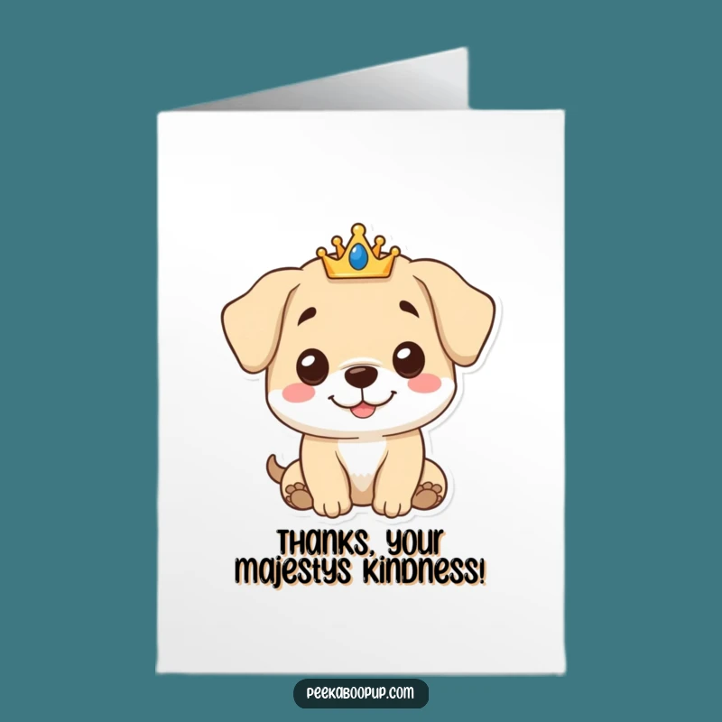 Free Printable Thank You Card: Adorable Puppy King expresses gratitude funny downloadable gift
