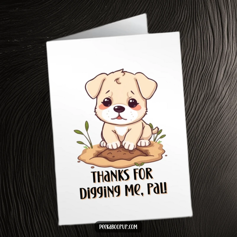 Funny Free Printable Thank You Card: A puppy with a determined expression playfully digs a hole, conveying thanks with canine charm.