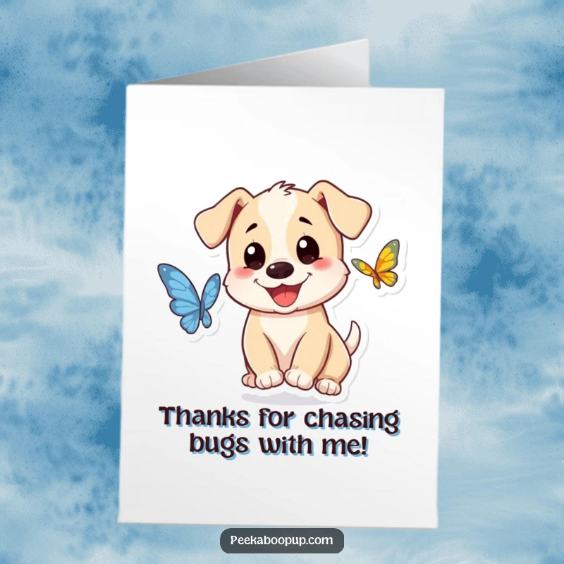 Funny Free Printable Thank You Card: A smiling puppy happily chases a fluttering butterfly, conveying thanks with playful innocence and joy.