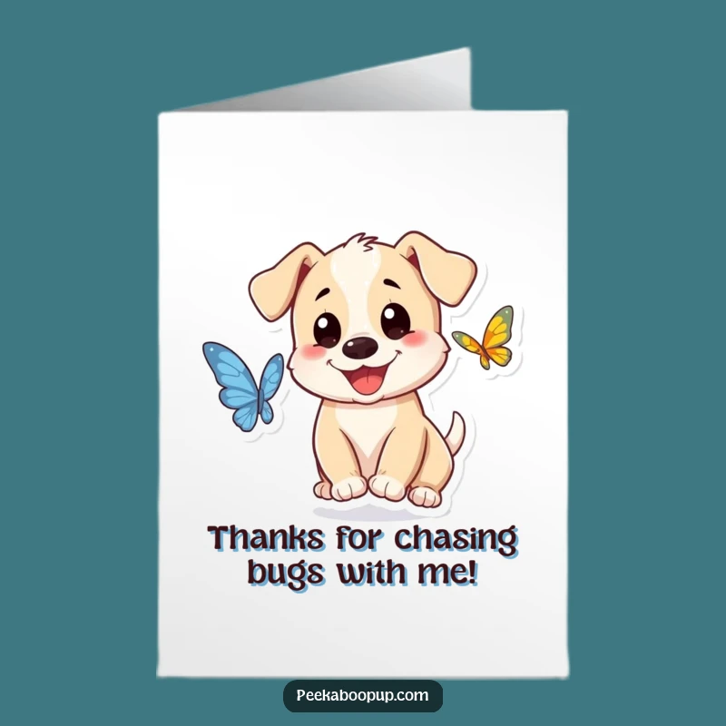 Free Printable Thank You Puppy Butterfly Chase Card - Funny Downloadable Gift