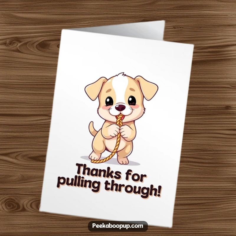 Funny Free Printable thank you card: Cute puppy energetically pulling a rope, conveying thanks with playful exuberance and happy vibes.