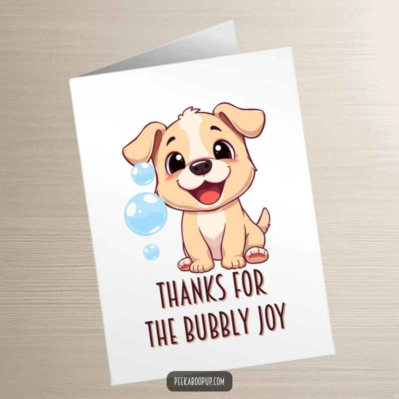 Funny Free Printable Thank You Card: A cute puppy with a cheerful expression, enthusiastically trying to catch translucent, floating bubbles.