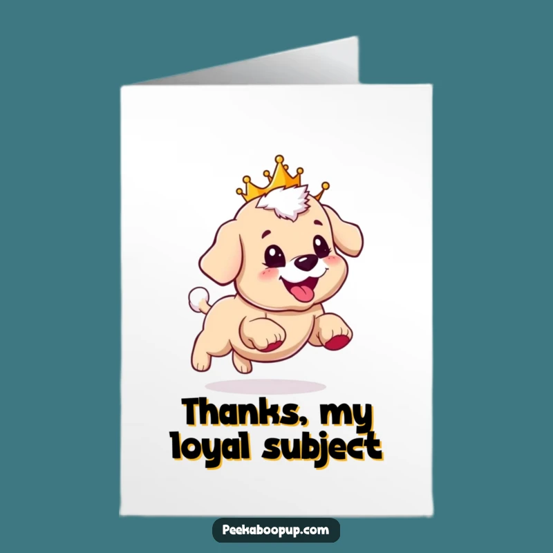 Free Printable Royal Puppy Thank You Card: Funny Downloadable Greeting for Your Best Friend!