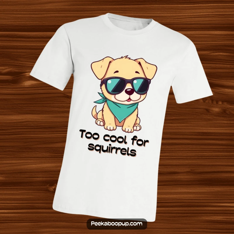 Funny t-shirt showcasing a puppy looking effortlessly cool with sunglasses and a bandana, embodying a relaxed and stylish personality.